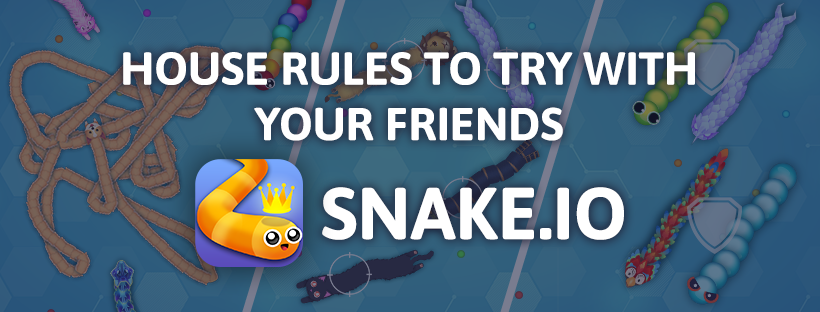 Snake.io House Rules to Try with your Friends